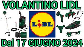 VOLANTINO LIDL PARKSIDE FAI DA TE DAL 17 GIUGNO 2024 volantinospesa performance bricolage lidl [upl. by Quartas261]