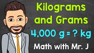 Kilograms and Grams  Converting kg to g and Converting g to kg  Math with Mr J [upl. by Waugh]