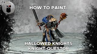 Contrast How to Paint Hallowed Knights KnightQuestor [upl. by Ivad629]