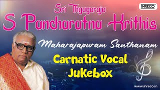 Sri ThyagarajaS Pancharatna Krithis  Maharajapuram Santhanam  Carnatic Vocal Jukebox [upl. by Sihtnyc]