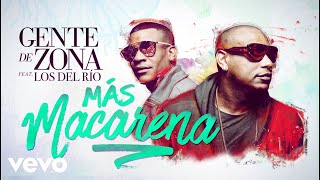 Gente de Zona  Más Macarena Cover Audio ft Los Del Rio [upl. by Cindra629]