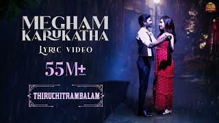 Megham Karukatha  Official Lyric Video  Thiruchitrambalam  Dhanush  Anirudh  Sun Pictures [upl. by Korb65]