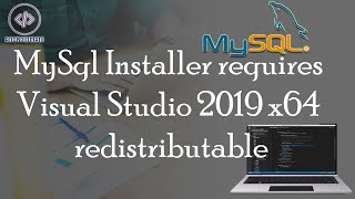 MySql Installer requires Visual Studio 2019 x64 redistributable [upl. by Acima141]