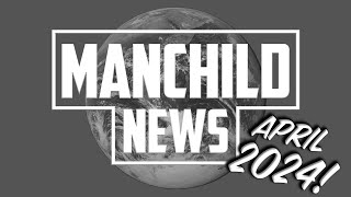 Manchild News  April 2024 [upl. by Ivor652]