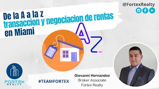 De la A a la Z Transacción y Negociación de Rentas en Miami  Giovanni Hernandez  Fortex Realty [upl. by Eldnek836]