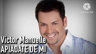 Victor Manuelle  APIADATE DE MI [upl. by Aryajay975]