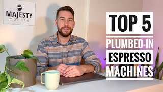 5 Best Plumbed Espresso Machines with Direct Water Lines 20212022 [upl. by Ynhoj]