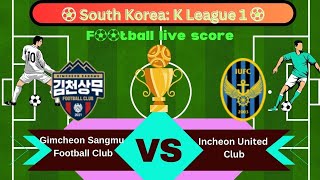 🛑LIVE Gimcheon Sangmu Football club vs Incheon United Club  South Korea K League 1  Full Match [upl. by Corey]