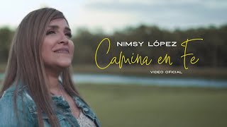 Nimsy Lopez Camina en Fe Video Oficial [upl. by Adyahs]