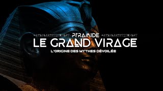 DOCUMENTAIRE PYRAMIDE LE GRAND VIRAGE 4K [upl. by Clorinda]