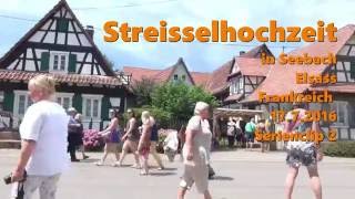 Streisselhochzeit Seebach Nordelsass Frankreich 1872016 Serienclip 2 [upl. by Sairu888]