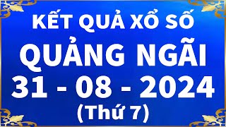 Xổ số Quảng Ngãi ngày 31 tháng 8  SXQNG  XSQNG 318  Xổ số kiến thiết Quảng Ngãi hôm nay [upl. by Loriner163]