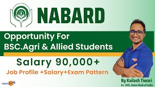 Opportunity for Agri amp Allied Students  NABARD  Job Profile Salary Exam Pattern  By Kailash Sir [upl. by Notsuoh]