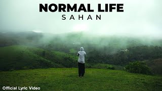 SAHAN  NORMAL LIFE OFFICIAL LYRIC VIDEO  NEW BANGLA RAP SONG 2024  NEW BANGLA RAP [upl. by Grondin]