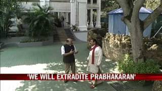 We will extradite Prabhakaran [upl. by Grantham]