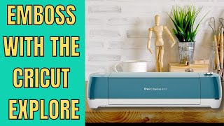 Embossing with the Cricut Explore [upl. by Dikmen]