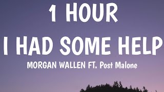 Morgan Wallen amp Post Malone  I Had Some Help 1 HOURLyrics quotit takes two to break a heart in twoquot [upl. by Leak242]