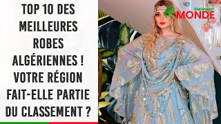 👗 Top 10 des meilleures robes algériennes  Votre région faitelle partie du classement [upl. by Lipps]