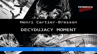 🚩Henri CartierBresson  Decydujący moment  Fotografia jest Fajna [upl. by Golda]