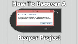 How To Recover A Reaper Project [upl. by Yc936]