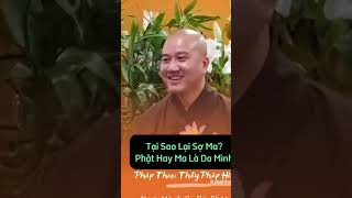 TẠI VÌ SAO SỢ MA  PHẬT HAY MA DO MÌNH thayphaphoa phohien768 thichphaphoa [upl. by Lorollas]