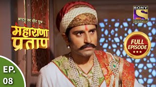 Bharat Ka Veer Putra  Maharana Pratap  भारत का वीर पुत्र  महाराणा प्रताप  Ep 8  Full Episode [upl. by Claudianus]