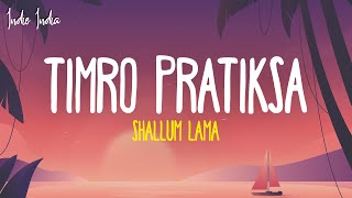 Timro Pratiksa Lyrics  Shallum Lama [upl. by Akerboom]