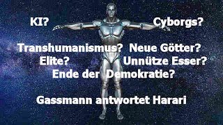 Gassmann widerlegt Harari GOTT BLEIBT GOTT und MENSCH BLEIBT MENSCH Antwort an den Transhumanismus [upl. by Llien]