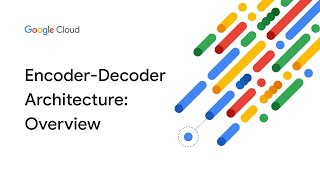 Encoderdecoder architecture Overview [upl. by Ledniahs]