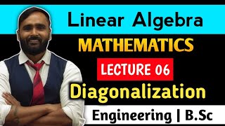 Linear Algebra  Diagonalization  Lecture 06  MATHEMATICS  PRADEEP GIRI SIR [upl. by Hammock311]