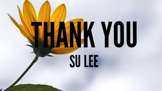 Su Lee  Thank you song Lyrics [upl. by Airenahs]