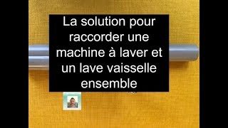 Comment vidanger une MAL et un lavevaisselle dans le même siphon [upl. by Wakeen]