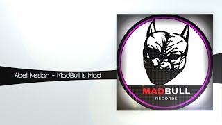 Abel Nesian  MadBull Is Mad Original Mix Madbull Records [upl. by Alur417]