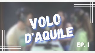 VOLO DAQUILE 1° puntata [upl. by Lammond]