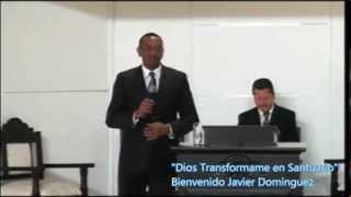 Bienvenido Javier Dominguez quotDios Transformame En Santuarioquot [upl. by Neeluqcaj830]