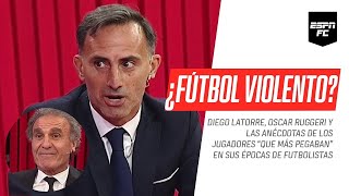 ¡IMPERDIBLE Ruggeri Latorre y los jugadores quotque más pegabanquot en sus épocas de futbolistas [upl. by Andris]