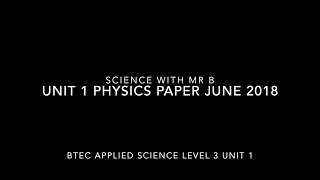 BTEC Applied Science Level 3 Unit 1 Physics Paper June 2018 [upl. by Anoli]