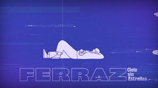 Ferraz  Cielo Sin Estrellas Lyric Video [upl. by Furnary19]