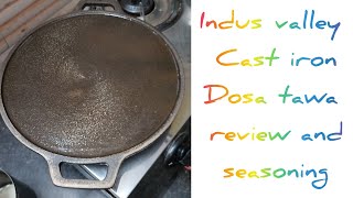 Indus valley cast iron dosa tawa seasoning and review [upl. by Ylimme]