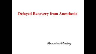 Delayed Recovery from Anaesthesia [upl. by Nanaek573]