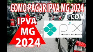 COMO PAGAR O IPVA 2024 MG COM PIX Quando pagar Onde pagar parcelado MG  ipva2023 ipva2024 [upl. by Nylknarf]