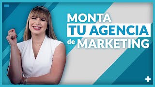 Cómo Crear una Agencia de Marketing [upl. by Eittocs]