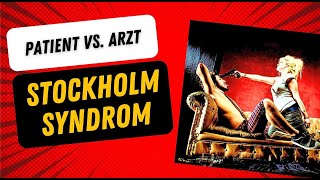 PATIENT vs ARZT das gelebte STOCKHOLMSYNDROM [upl. by Hermes]