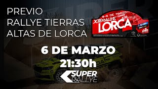 SUPER RALLYE  RALLYE TIERRAS ALTAS DE LORCA 2024  PREVIO [upl. by Nellad247]