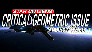 STAR CITIZENS CRITIAL GEOMETRIC ISSUE EXPLAINED [upl. by Elik]