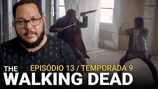 THE WALKING DEAD 9x13 Vídeo longo e necessário  Análise resenha [upl. by Dalston749]