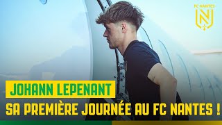 Johann Lepenant  sa première journée au FC Nantes [upl. by Elraet203]