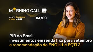 PIB do Brasil investimentos em RENDA FIXA para setembro recomendação de ENGI11 e EQTL3 [upl. by Caria]