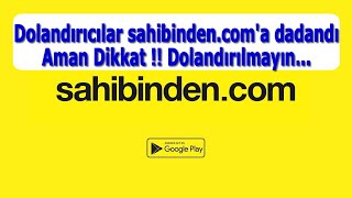 Sahibindencom Param Güvende ile inanılmaz Dolandırıcılık Taktiği [upl. by Putnem437]