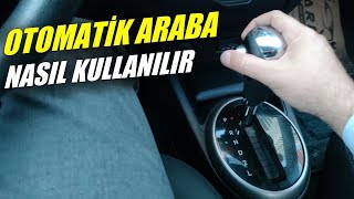 OTOMATİK VİTES ARABA NASIL KULLANILIR  Otomatik Şanzıman Harfler Anlamları [upl. by Saval]